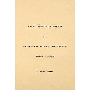 The descendants of Johann Adam Forney, 1557-1963