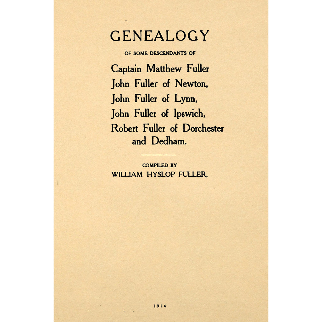 Captain Matthew Fuller, John Fuller of Newton, John fuller of Lynn, John Fuller of Ipswich,.