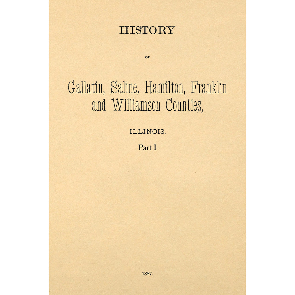 History Of Gallatin, Saline, Hamilton, Franklin And Wiliamson Counties