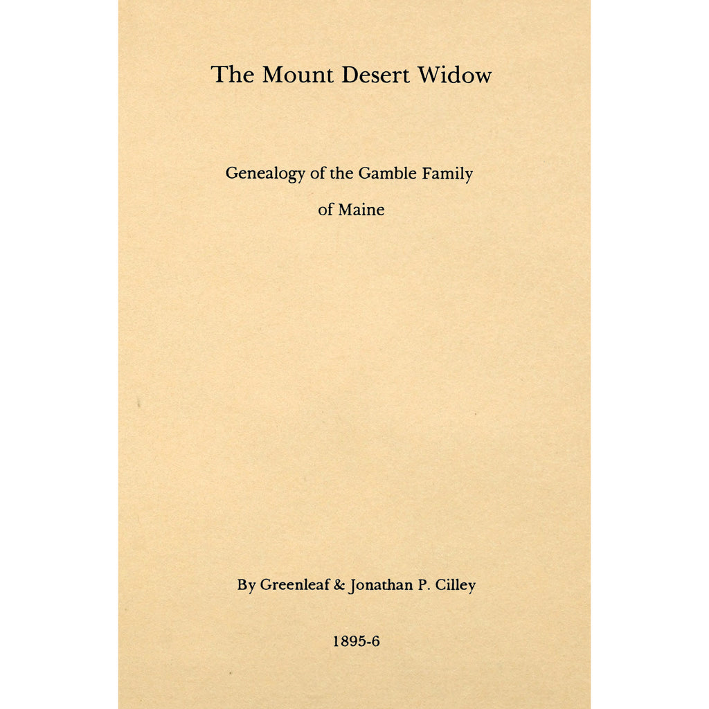 The Mount Desert widow, genealogy of the Gamble family