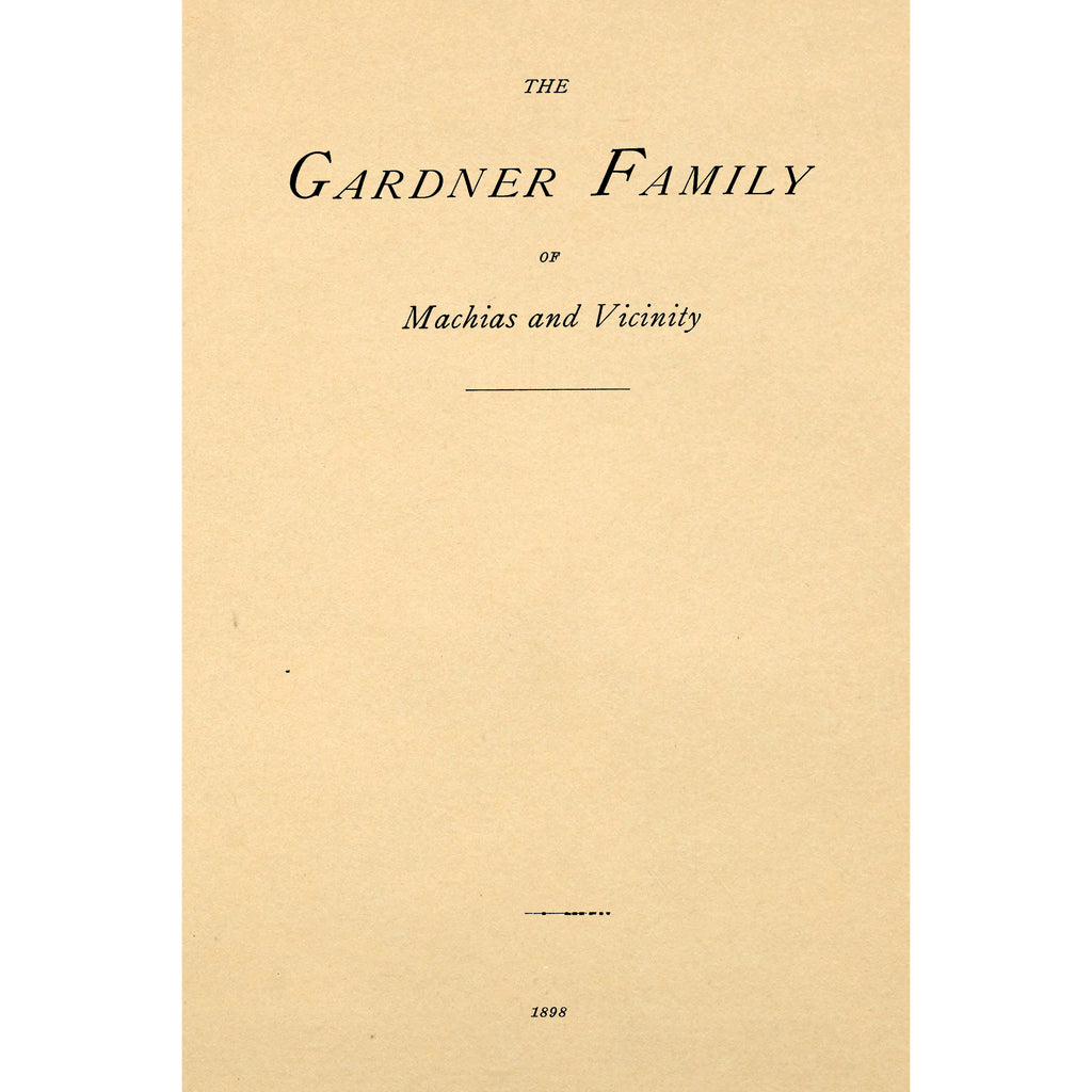 The Gardner family of Machias and vicinity