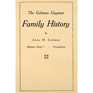 The Gehman - Gayman Family History