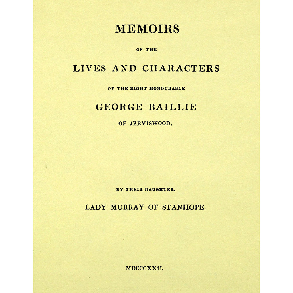 Memoirs Of The Lives And Character Of George Baillie Of Jerviswood