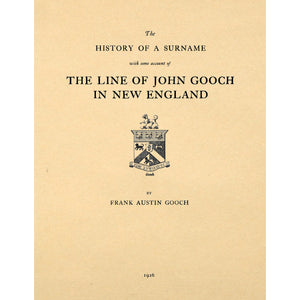 The History of a Surname With Some Account of The Line of John Gooch in New England