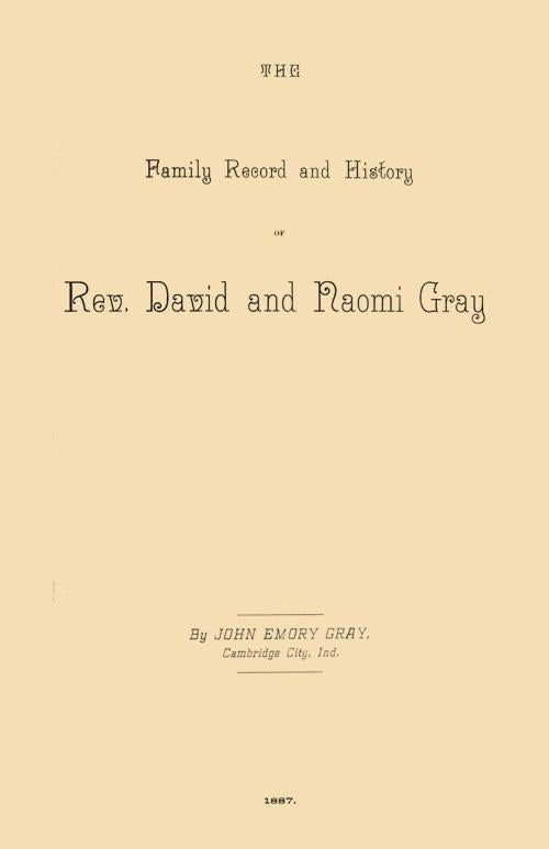 The Family Record and history of Rev. David and Naomi Gray