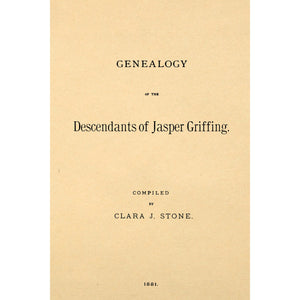 Genealogy of the Descendants of Jasper Griffing.