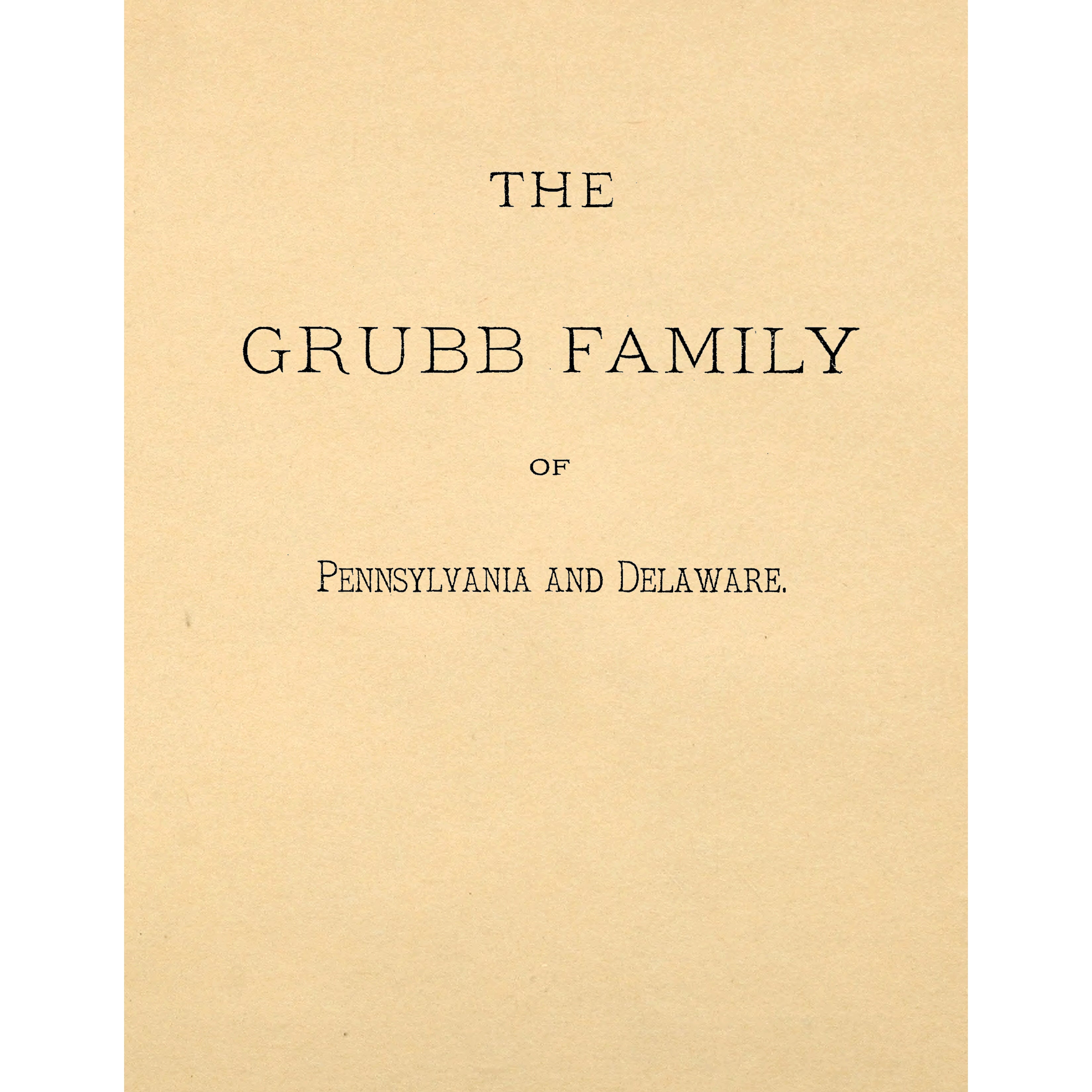 The Grubb Family of Pennsylvania and Delaware