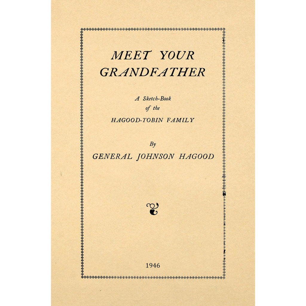 Meet your grandfather, a sketch-book of the Hagood-Tobin family