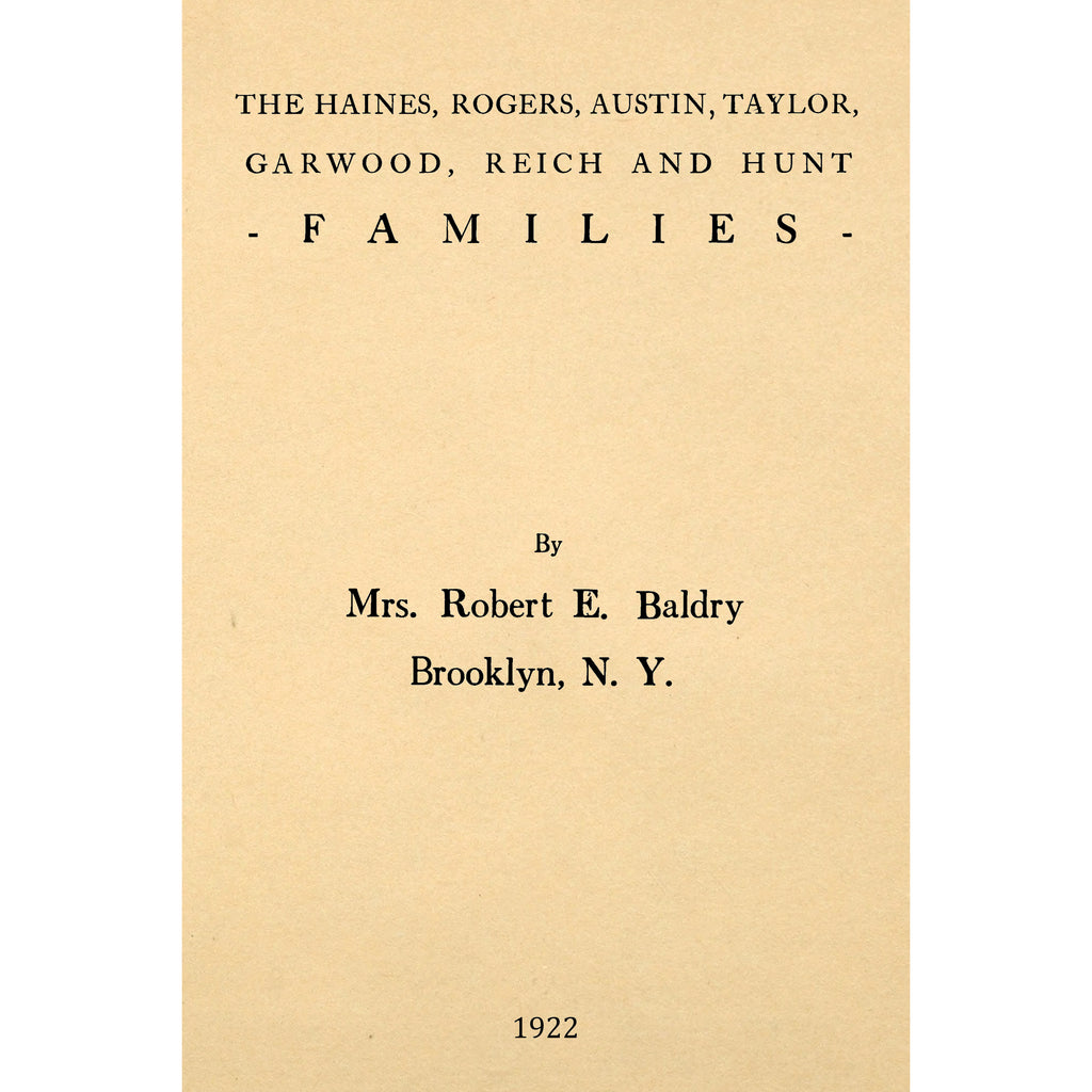 Genealogy of the Haines, Rogers, Austin, Taylor, Garwood, Reich and Hunt families