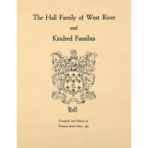 The Hall Family of West River and Kindred Families