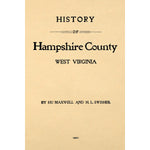 History of Hampshire County, West Virginia, From Its Earliest Settlement to the Present