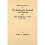 A Brief History of the Quakers in England and Virginia and the Hargrave Family 1634 - 1939