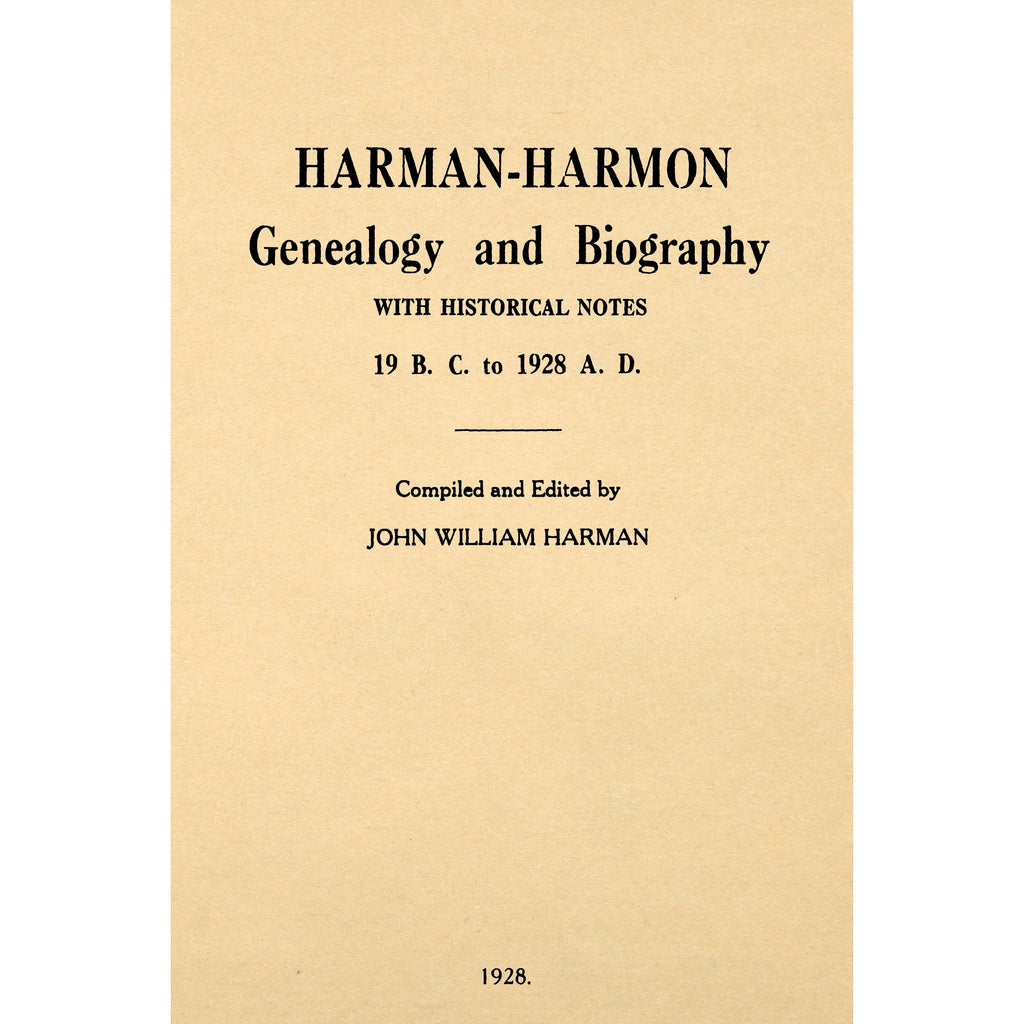 Harman-Harmon Genealogy and Biography with Historical Notes 19 B. C. to 1928 A. D.