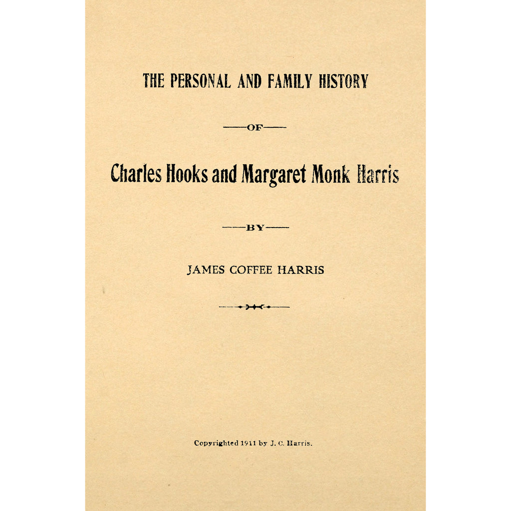 The Personal and Family History of Charles Hooks and Margaret Monk Harris