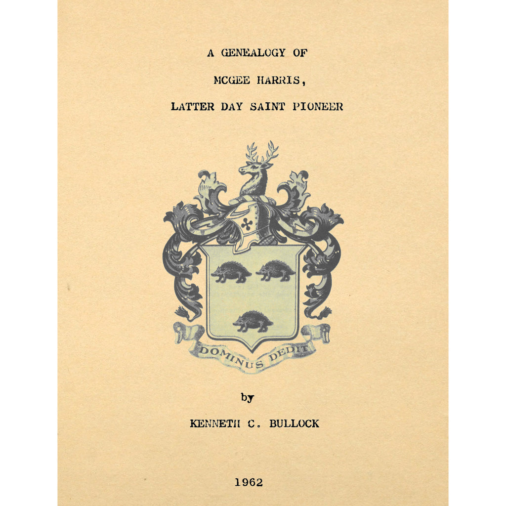 A Genealogy of McGee Harris, Latter Day Saint Pioneer [Typescript]