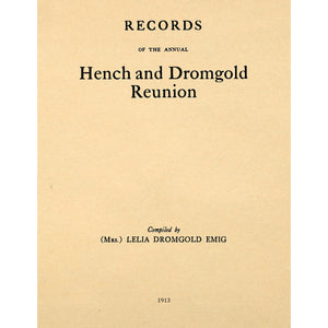 Records of the Hench and Drumgold Reunion Held in Perry County, PA From 1897 to 1912;