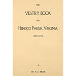 The Vestry Book of Henrico Parish, Virginia, 1730-1773,