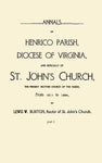 Annals of Henrico Parish, Diocese of Virginia, and Especially of St. John's Church, the Present Mother Church of the Parish, from 1611 to 1884 (upedated to 1904 and expanded).