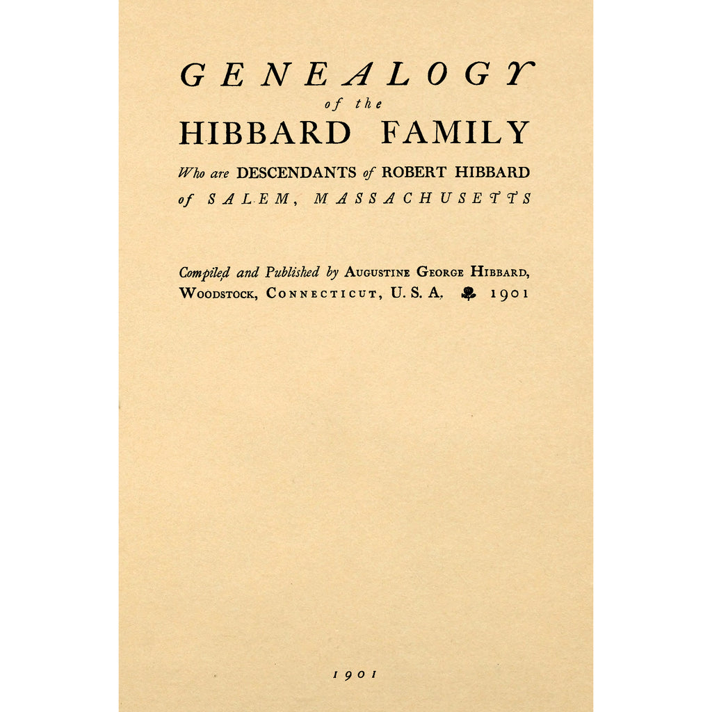 Genealogy of the Hibbard family who are descendants of Robert Hibbard of Salem, Massachusetts