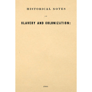 Historical notes on slavery and colonization