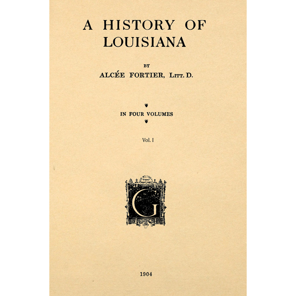A history of Louisiana [4 Vol]