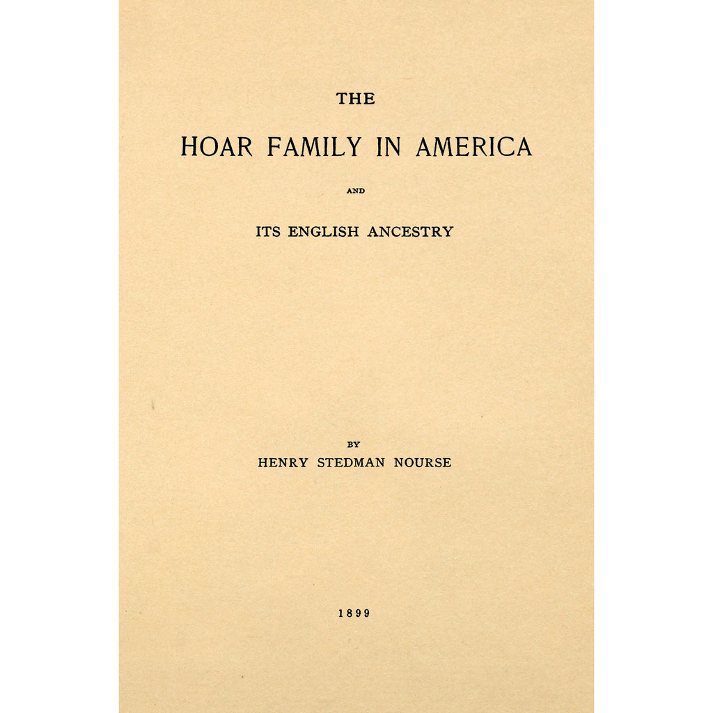 The Hoar family in America and its English ancestry