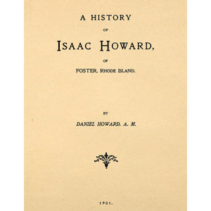 A History of Isaac Howard, of Foster, Rhode Island.
