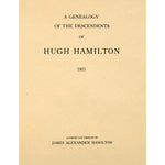 A Genealogy of the descendants of Hugh Hamilton