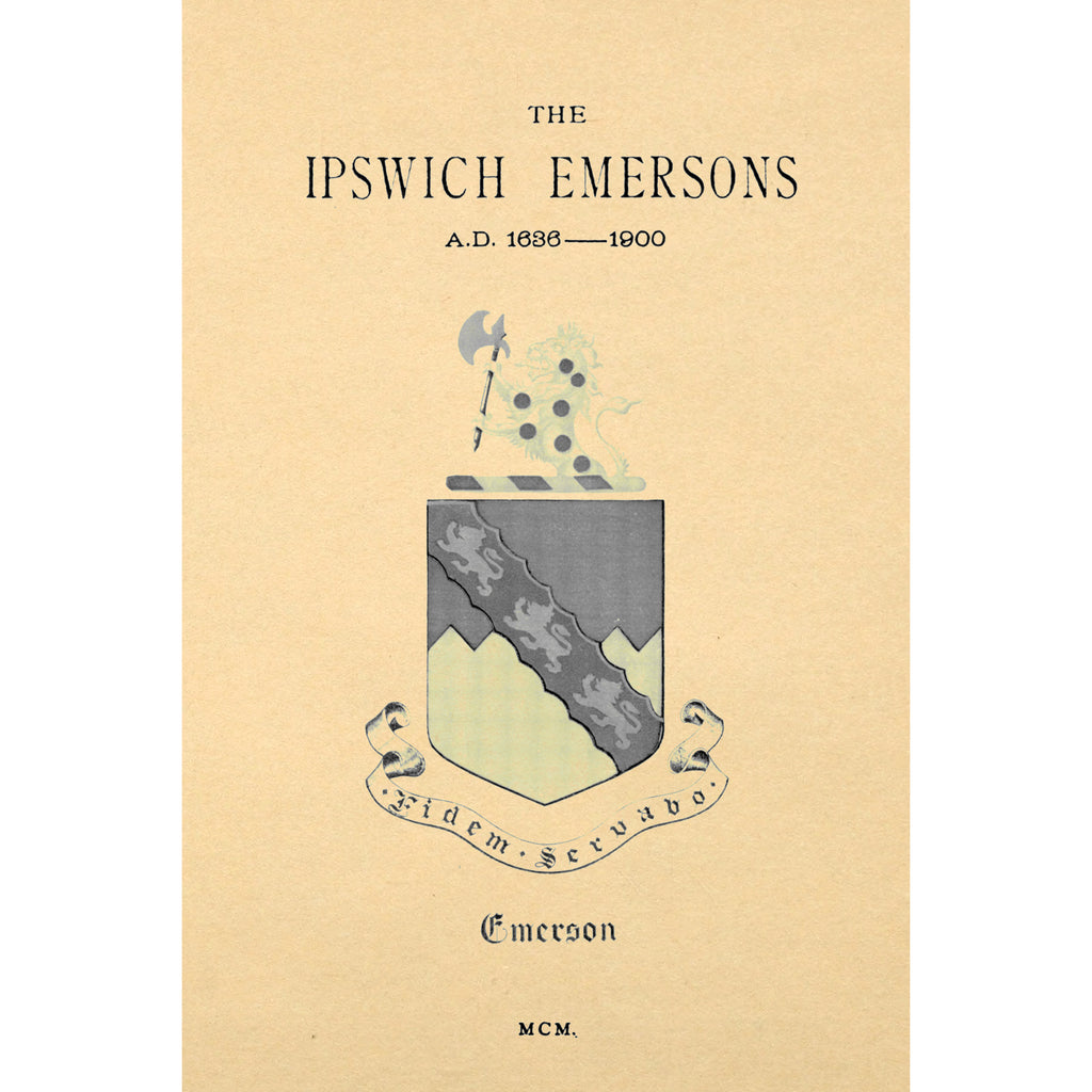 The Ipswich Emersons; A.D. 1638 -- 1900