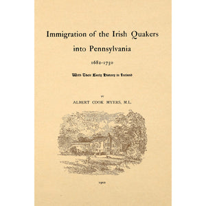 Immigration of the Irish Quakers into Pennsylvania 1682-1750