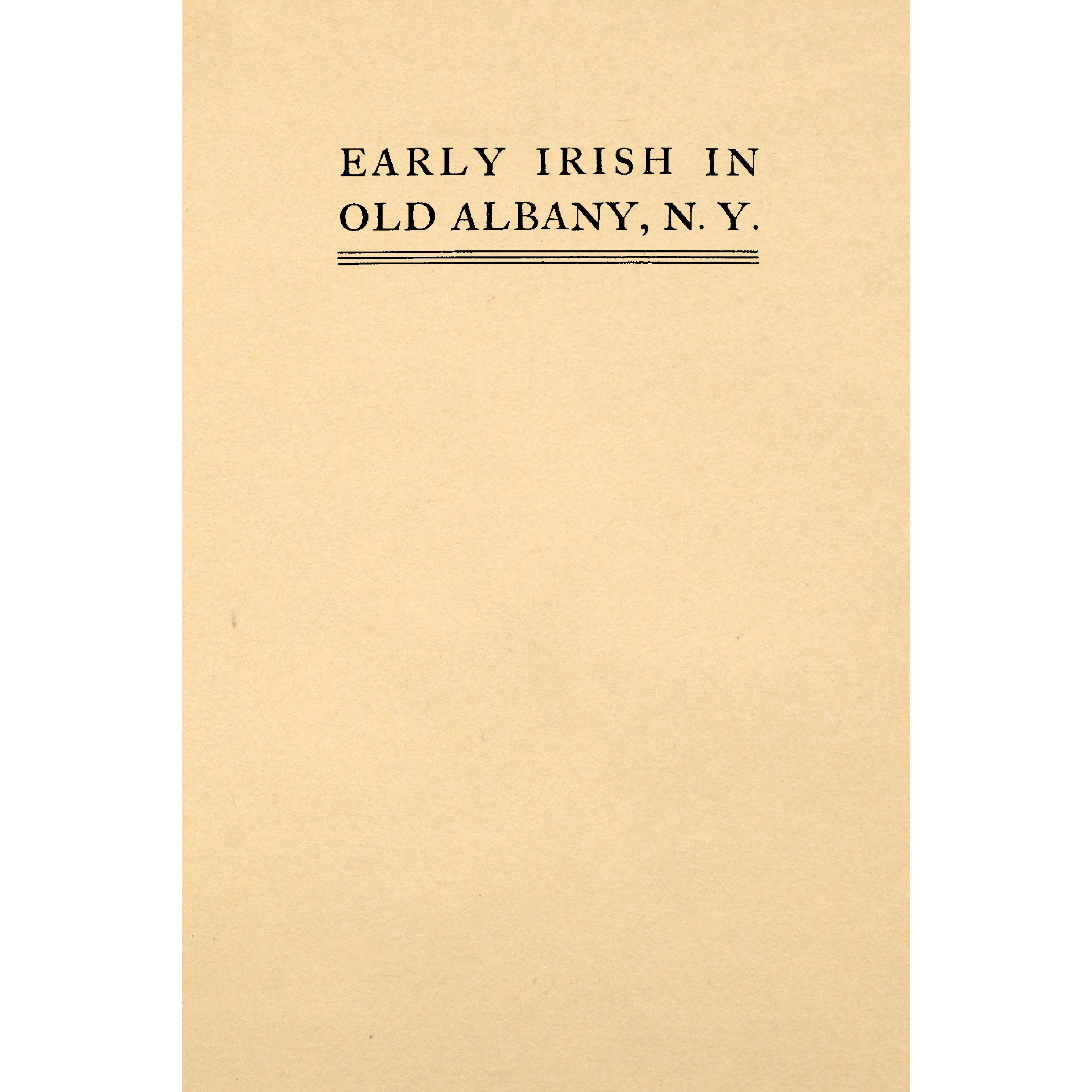 Early Irish in Old Albany, N. Y.,