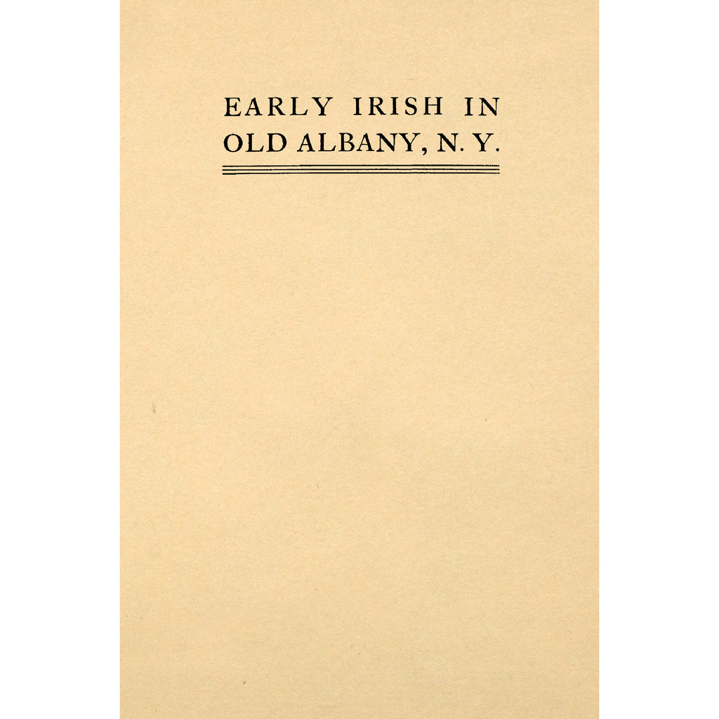 Early Irish in Old Albany, N. Y.,