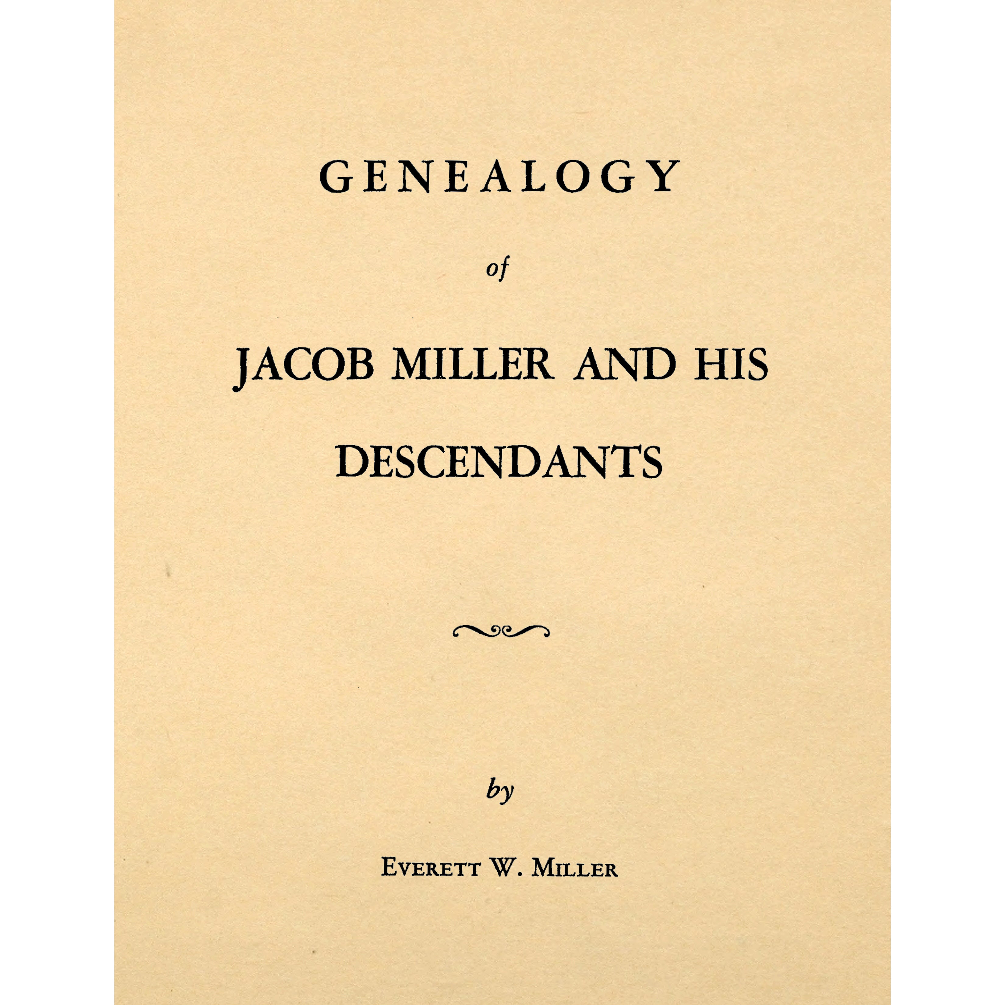 Genealogy of Jacob Miller and His Descendants