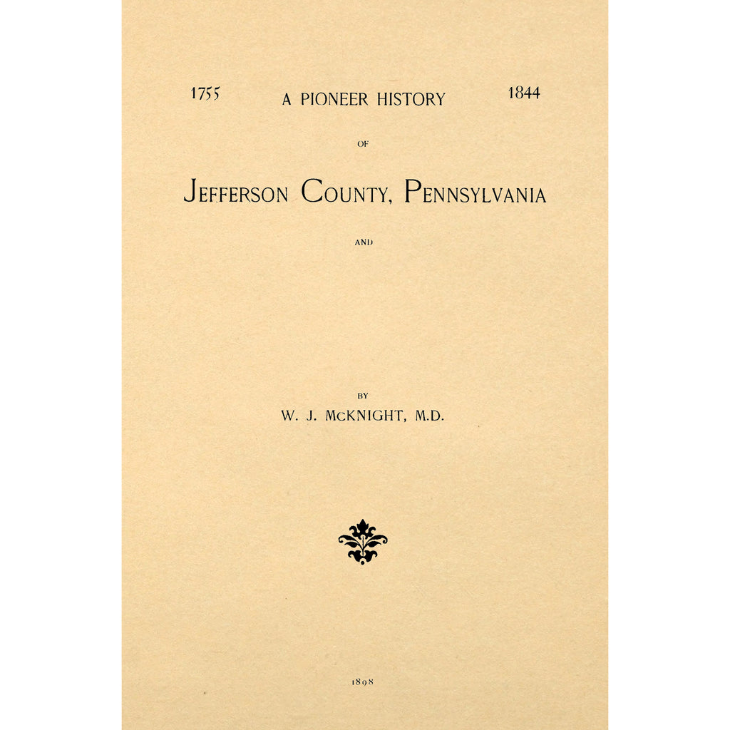 A Pioneer history of Jefferson County, Pennsylvania 1755-1844