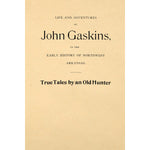 Life and adventures of John Gaskins, in the early history of northwest Arkansas
