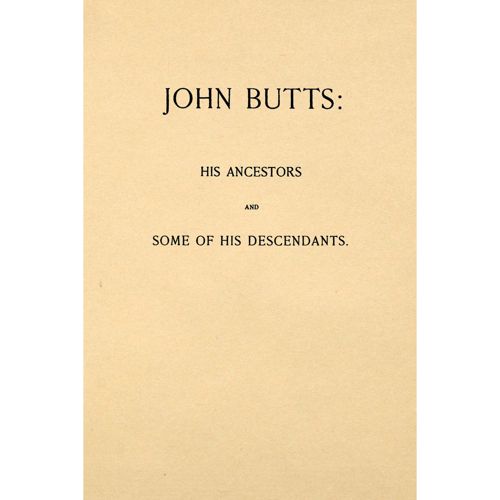 John Butts: his ancestors and some of his descendants