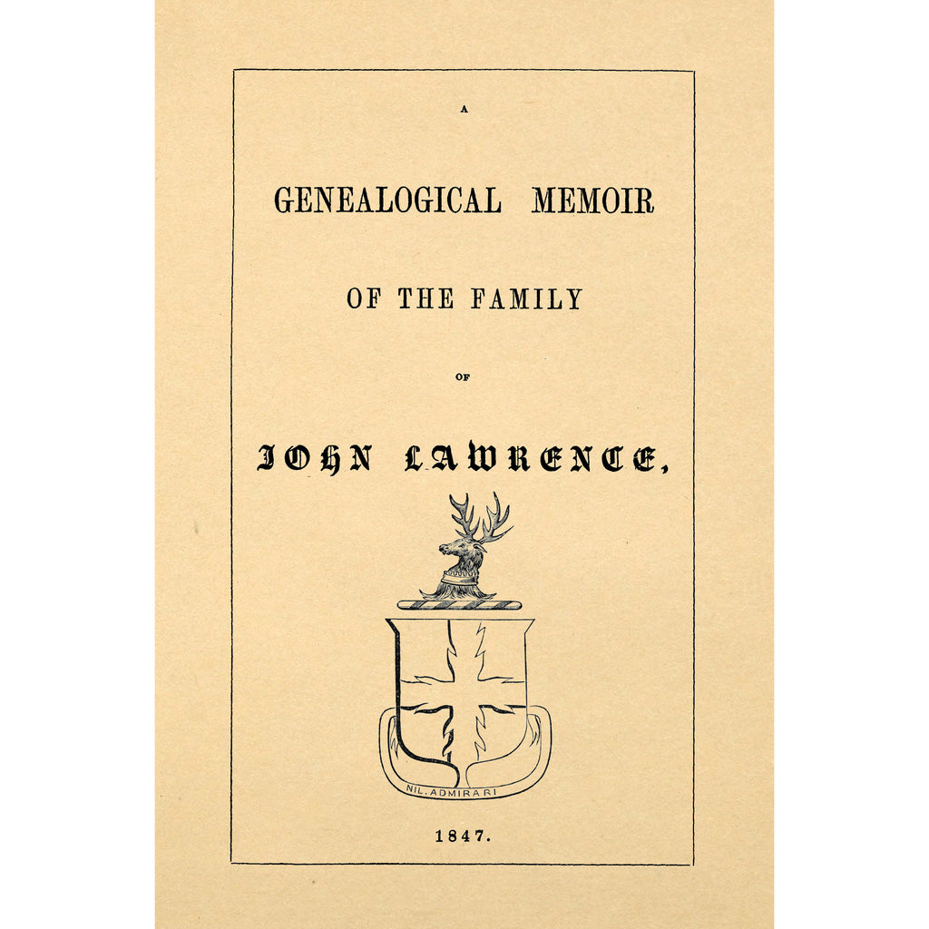 A genealogical memoir of the family of John Lawrence, of Watertown, 1636; with brief notices of others of the name in England and America