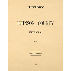 History Of Johnson County, Indiana : From The Earliest Time To The Pre