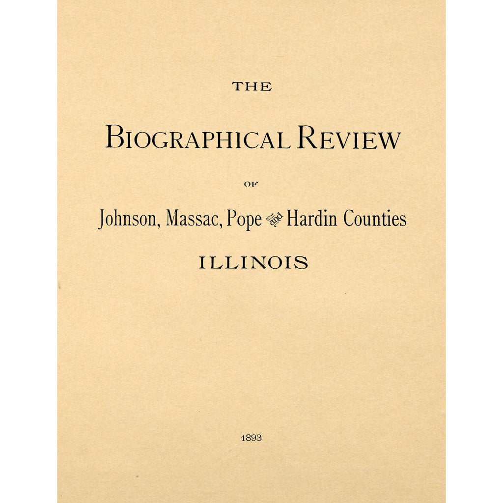 The Biographical Review of Johnson, Massac, Pope and Hardin Counties, Illinois