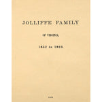 Historical, Genealogical, and Biographical Account of the Jolliffe Family of Virginia, 1652 to 1893