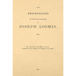 The descendants (by the female branches) of Joseph Loomis : who came from Braintree, England, in the year 1638, and settled in Windsor, Connecticut in 1639 Volume 1