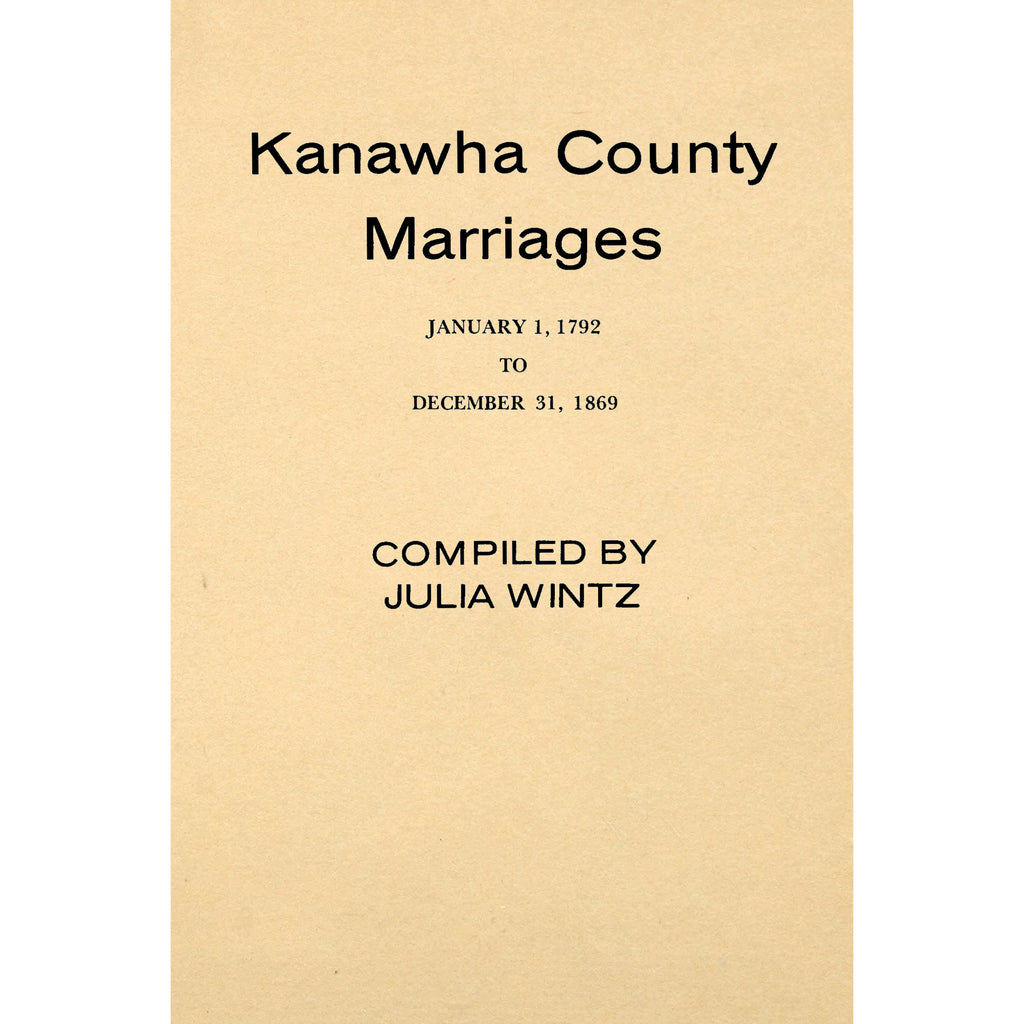 Kanawha County [West Virginia] Marriages,