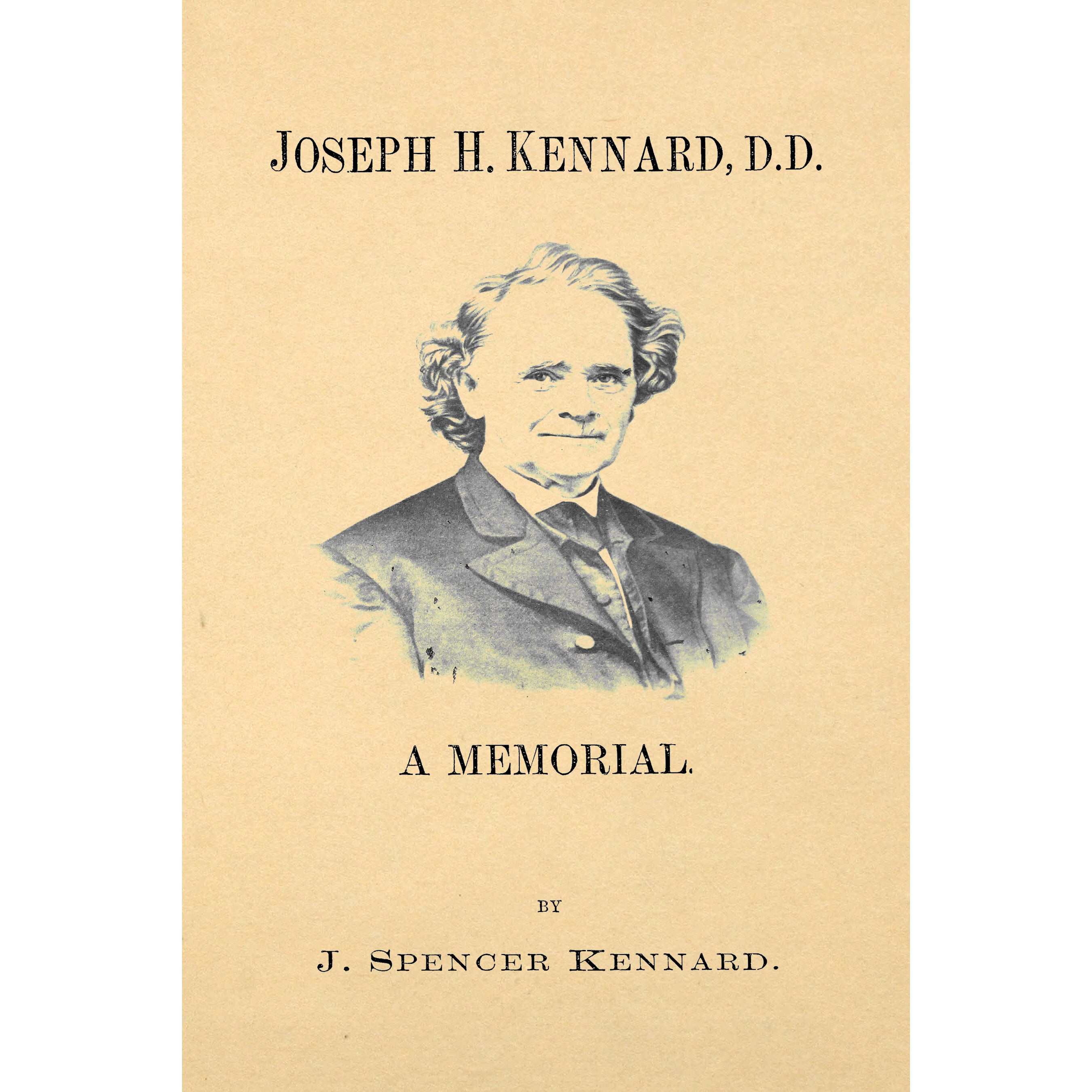 Joseph H. Kennard, D. D: a memorial