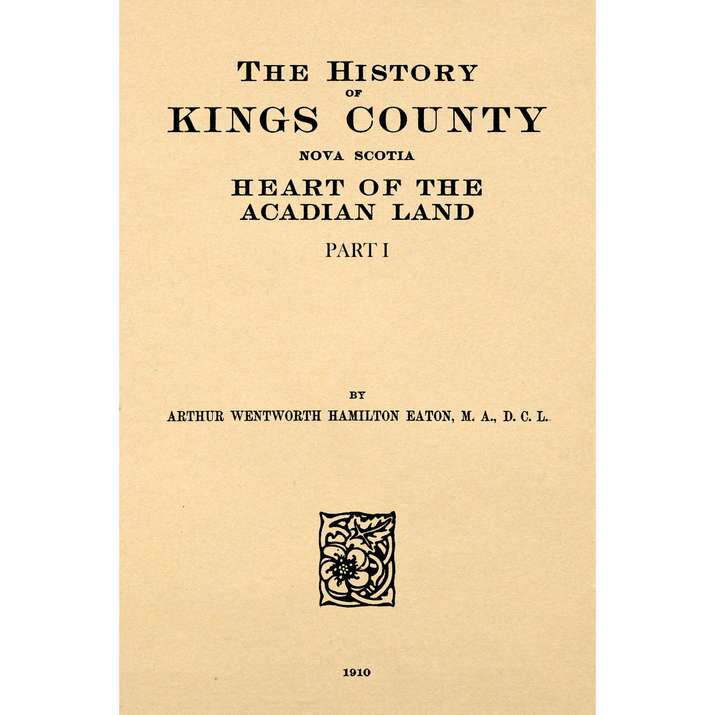 The History Of Kings County Nova Scotia, The Heart Of Arcadian Land