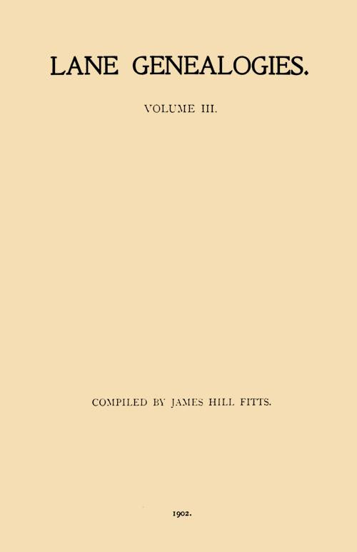 Lane Genealogies. Volume III