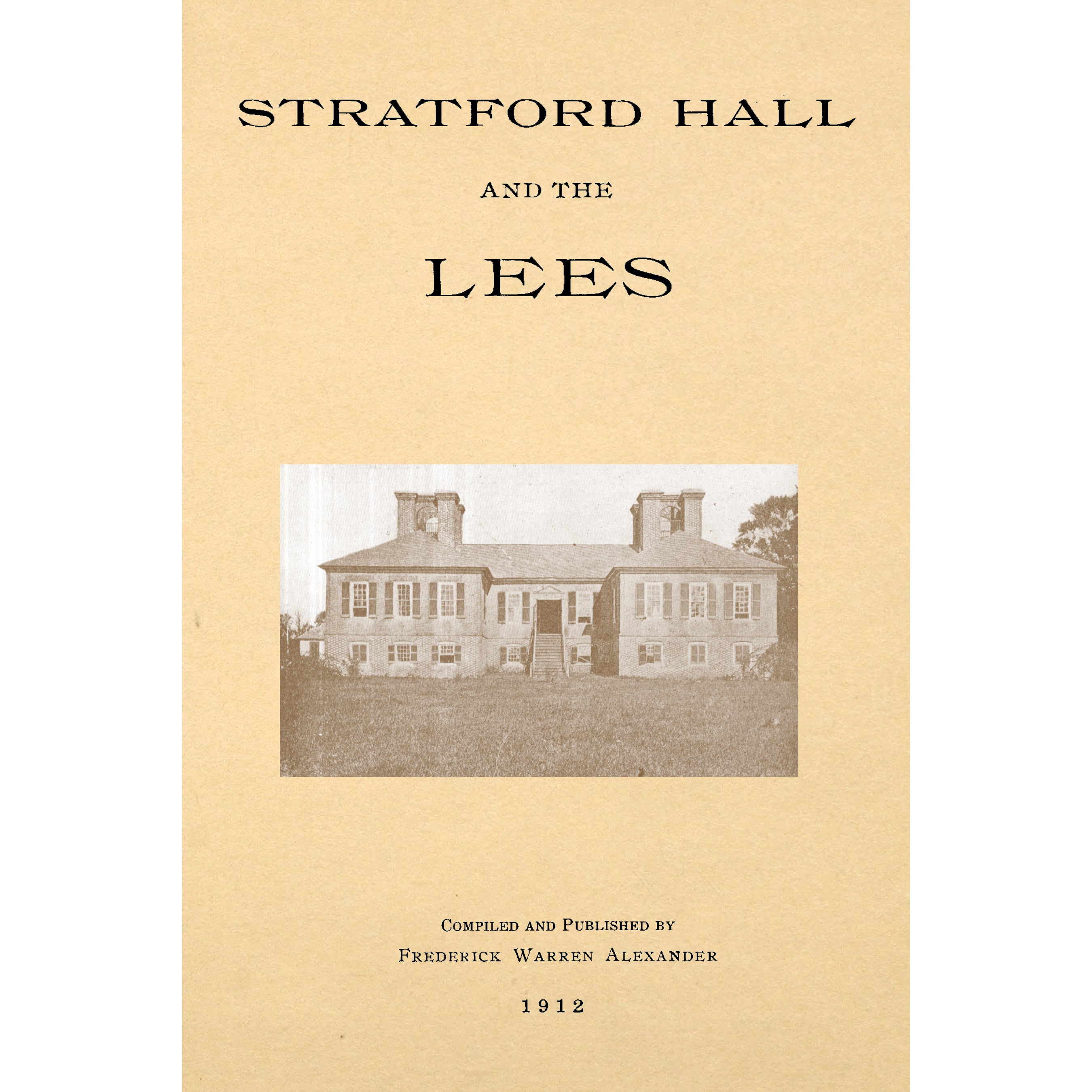 Stratford Hall and the Lees Connected With Its history;