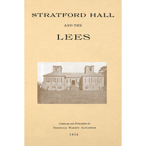 Stratford Hall and the Lees Connected With Its history;
