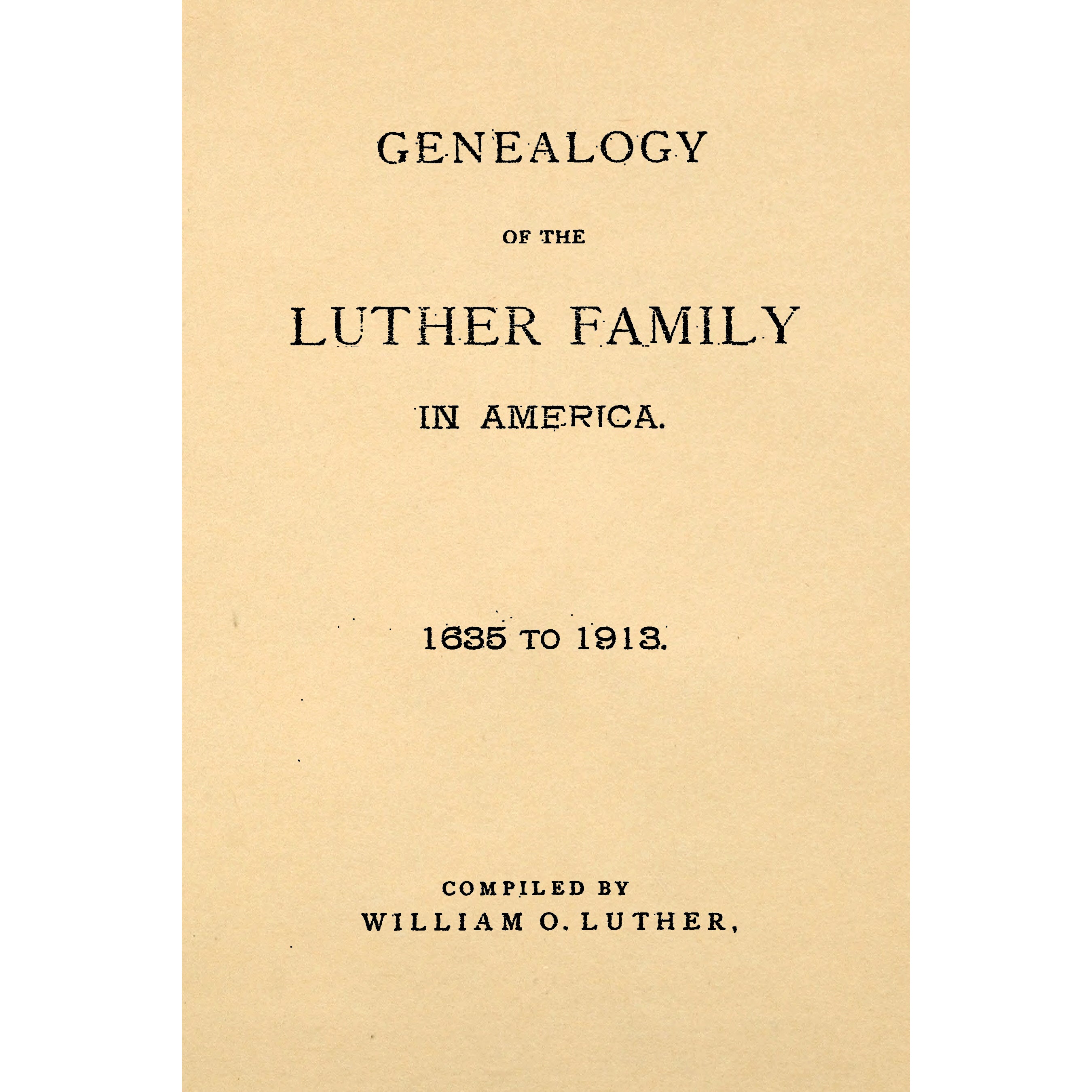 Genealogy of the Luther Family in America 1635 to 1913