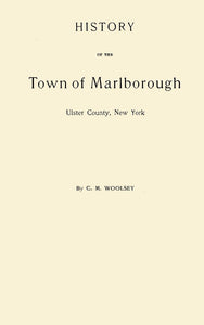 History of the Town of Marlborough, Ulster County, New York From its Earliest Discovery