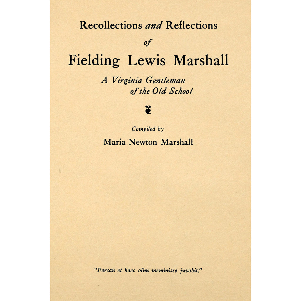 Recollections and Reflections of Fielding Lewis Marshall,